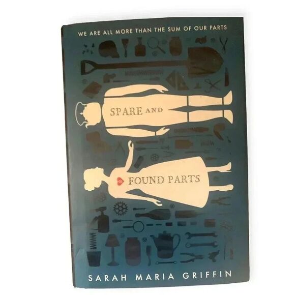 Spare and Found Parts by Sarah Maria Griffin (New, Hardcover) - Picture 1 of 2